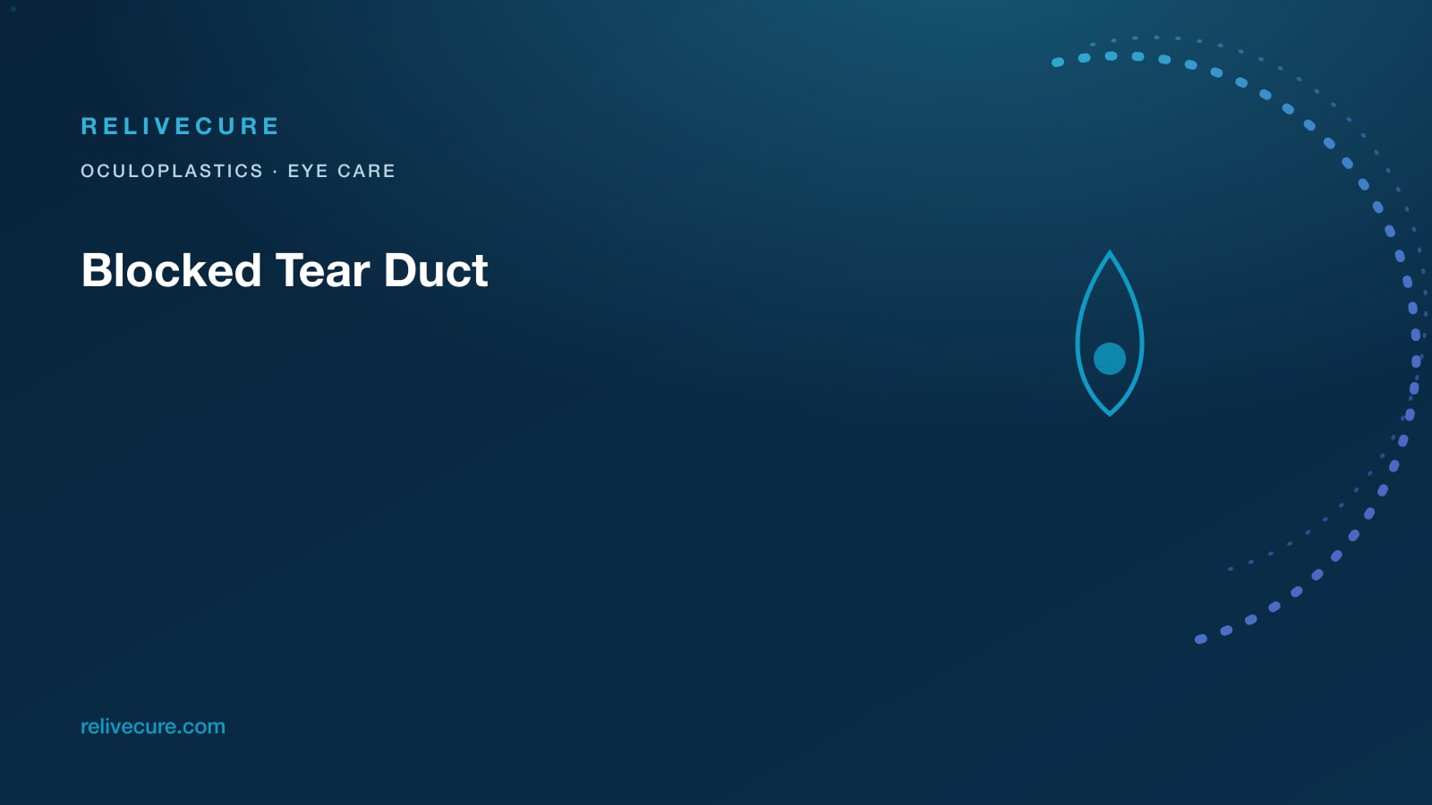 ReliveCure navy-and-cyan editorial still: Blocked Tear Duct: When Watering Needs DCR, Not Another Allergy Drop