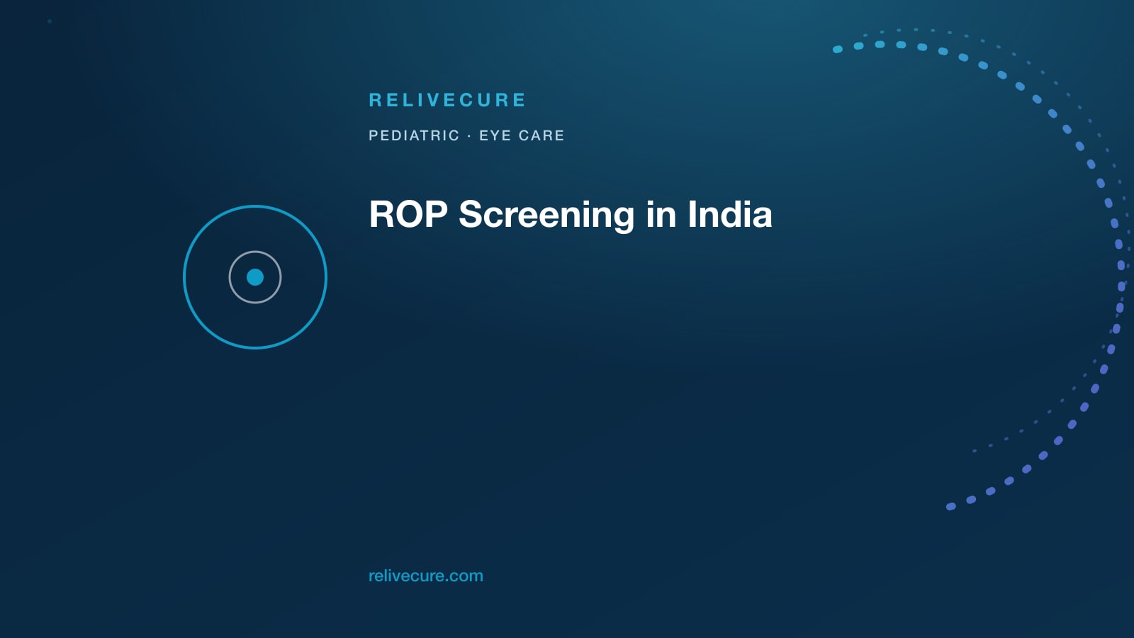 ReliveCure navy-and-cyan editorial still: ROP Screening in India: The NICU Window, Not a Wait-and-See