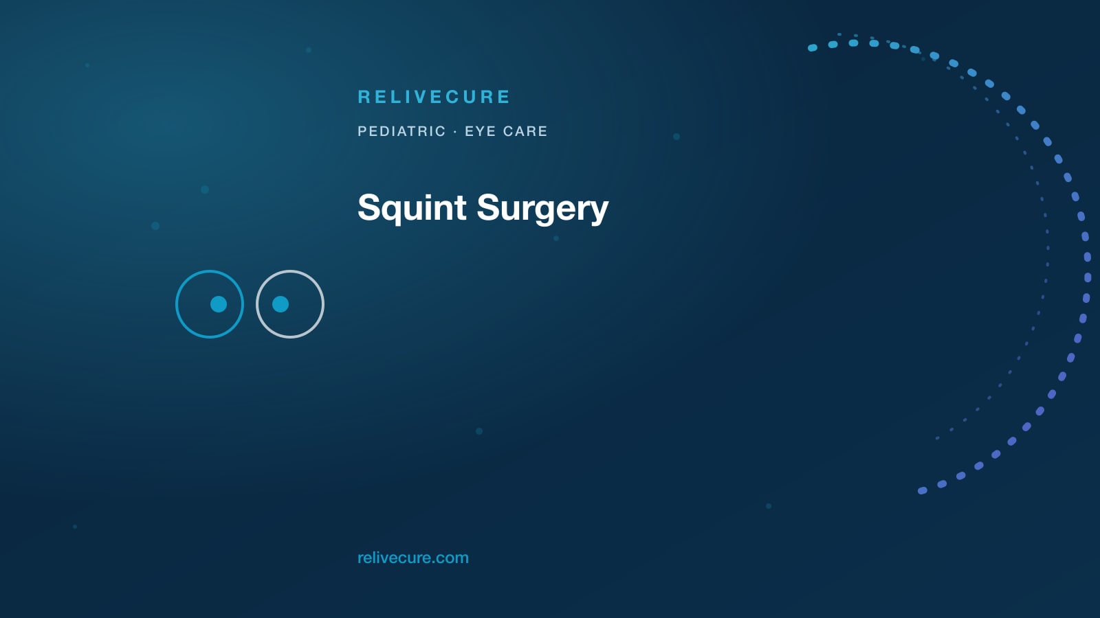 ReliveCure navy-and-cyan editorial still: Squint Surgery: When a Turning Eye Needs More Than “They Will Grow Out of It”