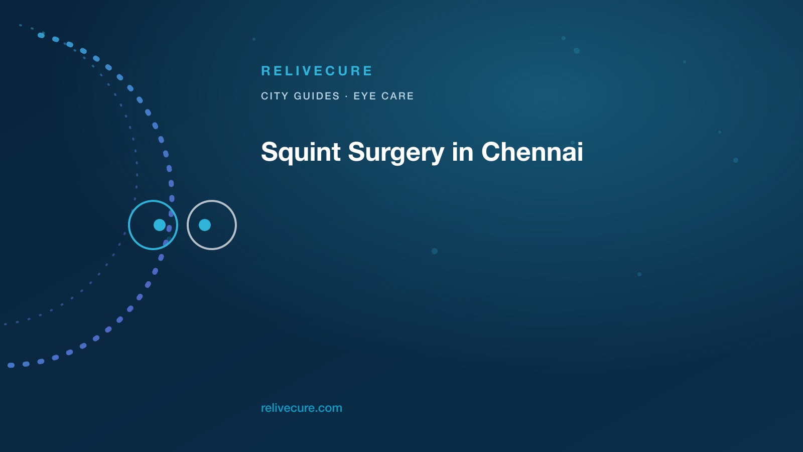 ReliveCure navy-and-cyan editorial still: Squint Surgery in Chennai: After the Annual-Day Photo, Not a Selfie Fix